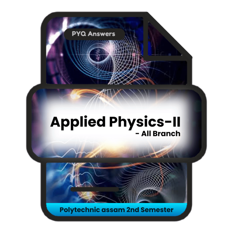 Applied Physics-II | PYQ Answers | 2nd Sem-Polytechnic Assam