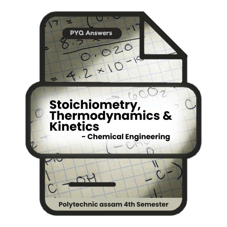 Stoichiometry, Thermodynamics & Kinetics | Chemical Engineering | PYQ Solutions | 4th Sem-Polytechnic Assam