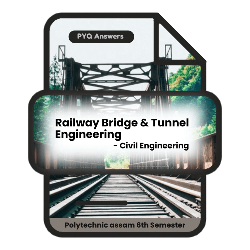 Railway Bridge & Tunnel Engineering | Civil Engineering | PYQ Solutions | 6th Sem Polytechnic Assam