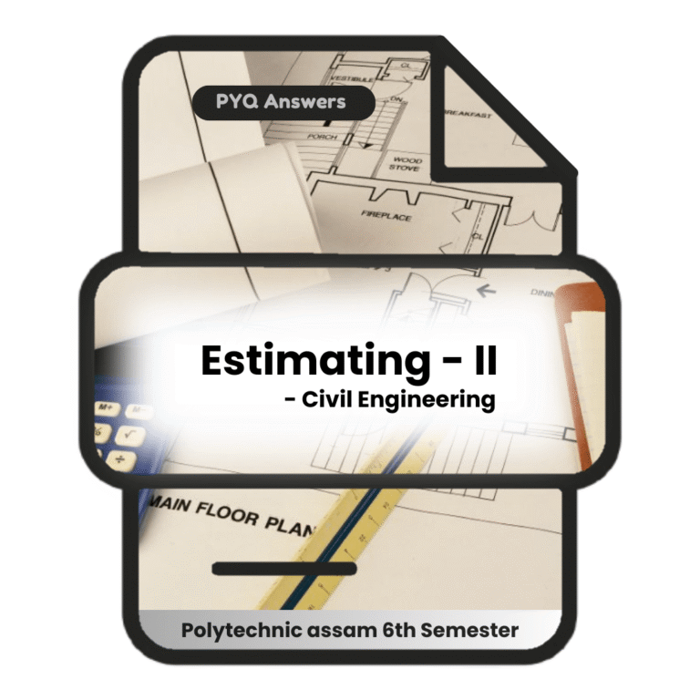 Estimating – II | Civil Engineering | PYQ Solutions | 6th Sem Polytechnic Assam