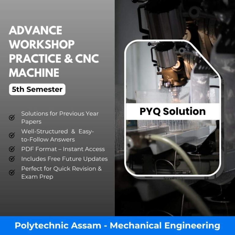 Advance Workshop Practice & CNC Machine | Mechanical Engineering | PYQ Solutions | 5th Sem-Polytechnic Assam
